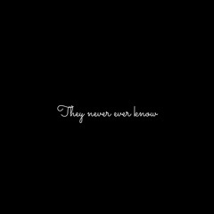 they never ever know - Nk