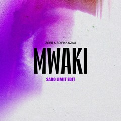 Zerb, Sofiya Nzau - Mwaki (Sabo Limit Edit) [Free Extended DL] *FILTERED FOR COPYRIGHT*
