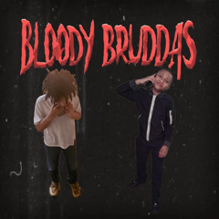 BLOODY BRUDDAS (feat. WockyGetBandz)