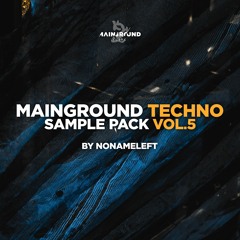 Mainground Techno Vol.5 By NoNameLeft (SAMPLE PACK)