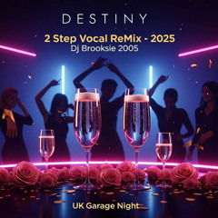 Destiny - 2025 - 2 Step Vocal Remix