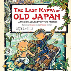 [DOWNLOAD] KINDLE √ The Last Kappa of Old Japan Bilingual English & Japanese Edition: