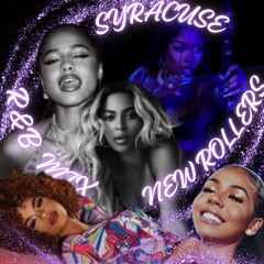 R&B Mix|Syracuse NEW Rollers| Vol.1