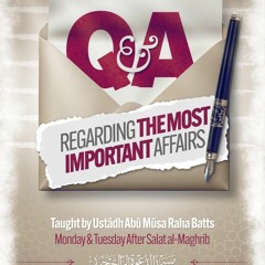 Q and A Regarding the Most Important Affairs Lesson Two—Raha Batts