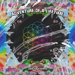 Adventure of a lifetime (Enzo Puech Remix)