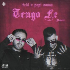Feid Ft Papi Sousa - Tengo Fe Remix