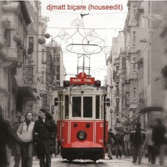 Biçare (djmatthouseedit)