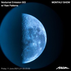 Nocturnal Emission 003 w/ Raw Patterns (11/06/21)
