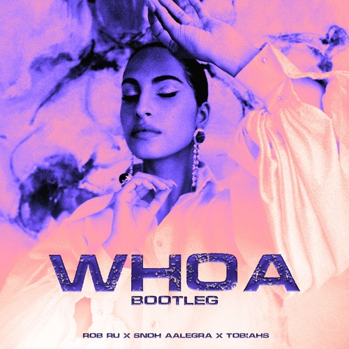 WOAH X SNOH AALEGRA X ROB RU X TOBIAHS (BOOTLEG)