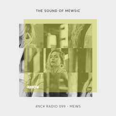 4NC¥ Radio 099 - The Sound Of Mewsic - Mews