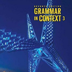 Get PDF Grammar In Context 3 (Grammar in Context, Seventh Edition) by  Sandra N. Elbaum