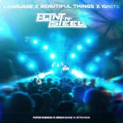 Beautiful Things x Language x Ignite (Flint'N Steel Mashup)