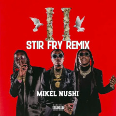Migos - Stir Fry (Mikel Nushi REMIX)