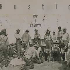 Hustle - Cap & L.A. Wryte