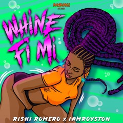 Rishi Romero & Royston - Whine Fi Mi (Basshall Records)