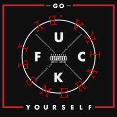 Go fuck yourself