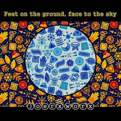 Feet on the ground, face to the sky