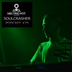 Melting Podcast #75 - SOULCRASHER