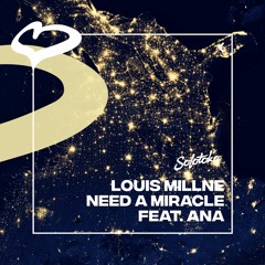 Louis Millne - Need A Miracle feat. ANA