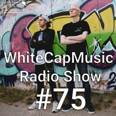 WhiteCapMusic Radio Show - 075