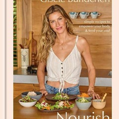[Download Book] Nourish: Simple Recipes to Empower Your Body and Feed Your Soul: A Healthy Lifestyle