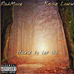 RahMone - Hard to let it go Ft Keisie Loww ( Prod. Drellonthetrack)