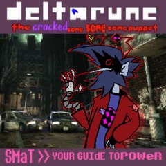 SMaT >> YOUR GUIdE TO POWeR - [Deltarune: The Cracked Same Same Same Puppet]