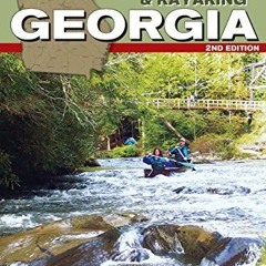 [Get] [EBOOK EPUB KINDLE PDF] Canoeing & Kayaking Georgia (Canoe and Kayak Series) by