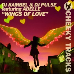 DJ Kambel & DJ Pulse featuring Adelle - Wings Of Love - release date 21/06/2024