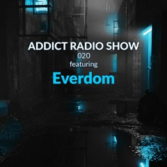 ARS020 - Addict Radio Show - Everdom