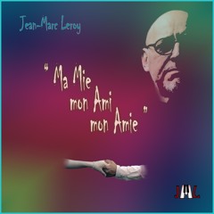 Leroy Jean-Marc - Ma Mie mon Ami mon Amie