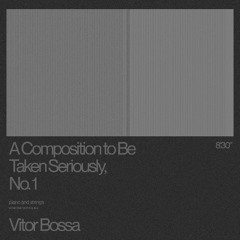 A Composition to Be Taken Seriously, No. 1
