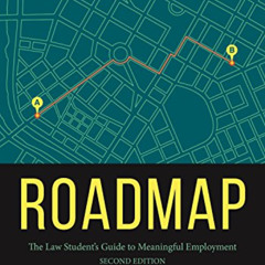 [Access] EBOOK 📚 Roadmap: The Law Student's Guide to Meaningful Employment by  Neil