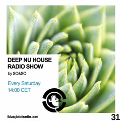 Ibiza Global Radio - Deep Nu House by SO&SO Episode 031