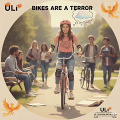 Uli - Bikes Are a Terror!