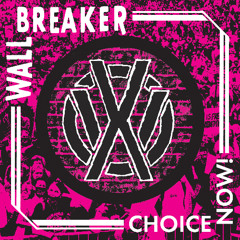 Wall Breaker - Choice Now