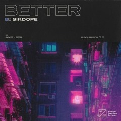 Sikdope - Better (DirtyVinez Remix)