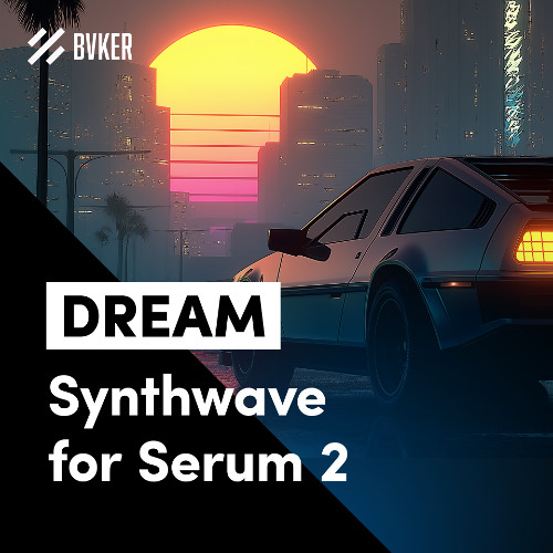 DREAM | Synthwave for Serum 2