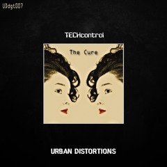 TL Premiere : TECHcontrol - The Cure EP [Urban Distortions] Promo Mix by Jay Ellis