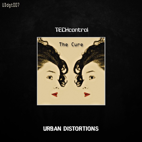 TL Premiere : TECHcontrol - The Cure EP [Urban Distortions] Promo Mix by Jay Ellis