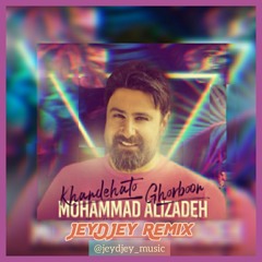 mohammad alizadeh - khandehato ghorboon(jeyDjey Remix).mp3