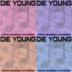 DIE YOUNG