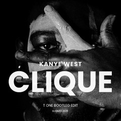 Kanye West - Clique (T ONE Bootleg Edit)