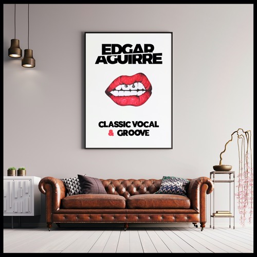 Edgar Aguirre - Live Set Classic Vocal & Groove (2009 - 2013)Vol.1