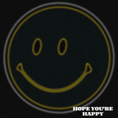 spacehead - HOPE YOU’RE HAPPY