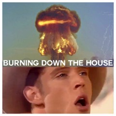 Burning Down The House - Mr Bruce