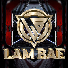 Cậu Ba VIETMIX Vol (1)-Lâm BAE 💙