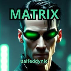 MATRIX | Prod saifeddynic