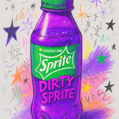 Dirty Sprite - Youngstar X godly
