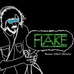 LMLU - Baauer (Flake Remix)